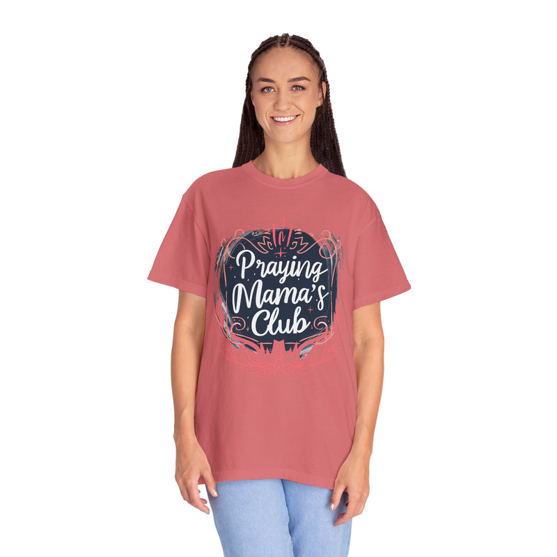 Praying Mama's Club Garment-Dyed T-Shirt - Faithful Moms