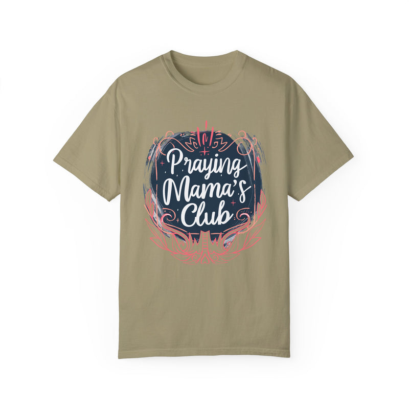 Praying Mama's Club Garment-Dyed T-Shirt - Faithful Moms