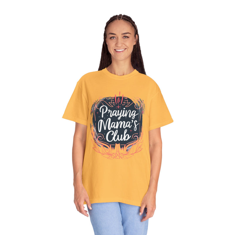 Praying Mama's Club Garment-Dyed T-Shirt - Faithful Moms