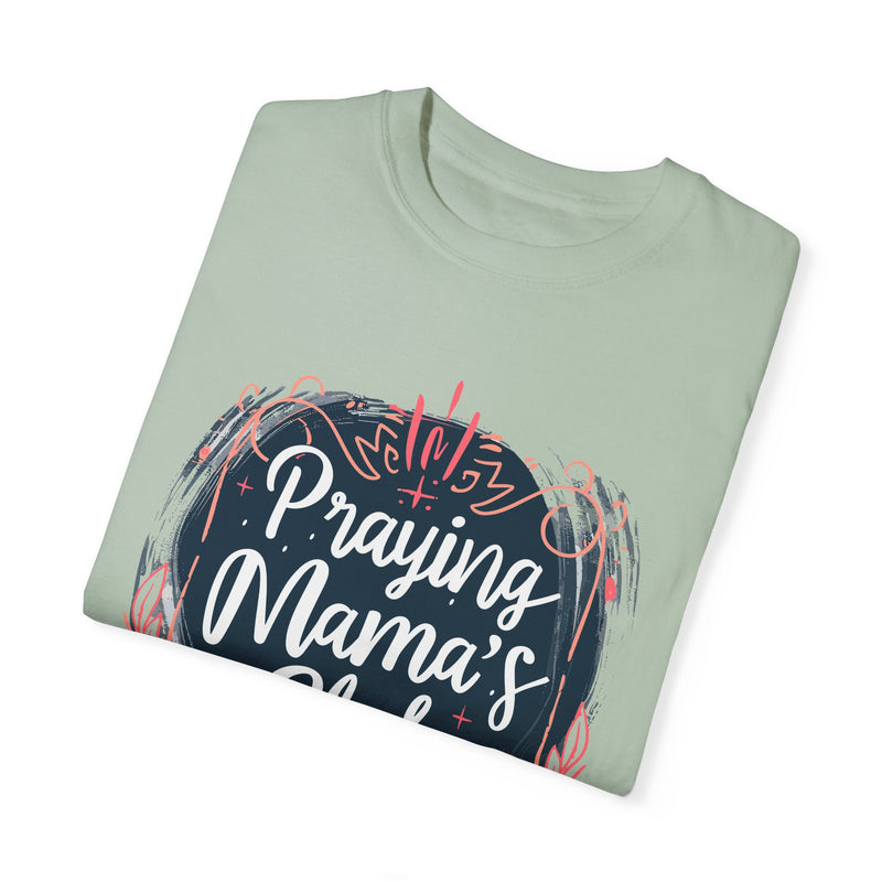 Praying Mama's Club Garment-Dyed T-Shirt - Faithful Moms