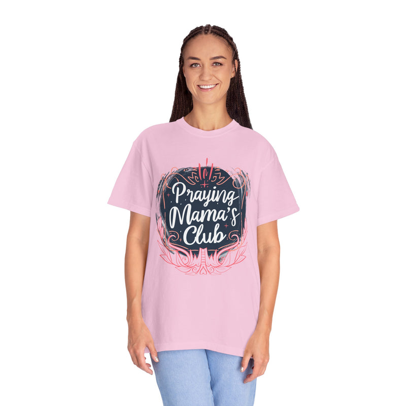 Praying Mama's Club Garment-Dyed T-Shirt - Faithful Moms