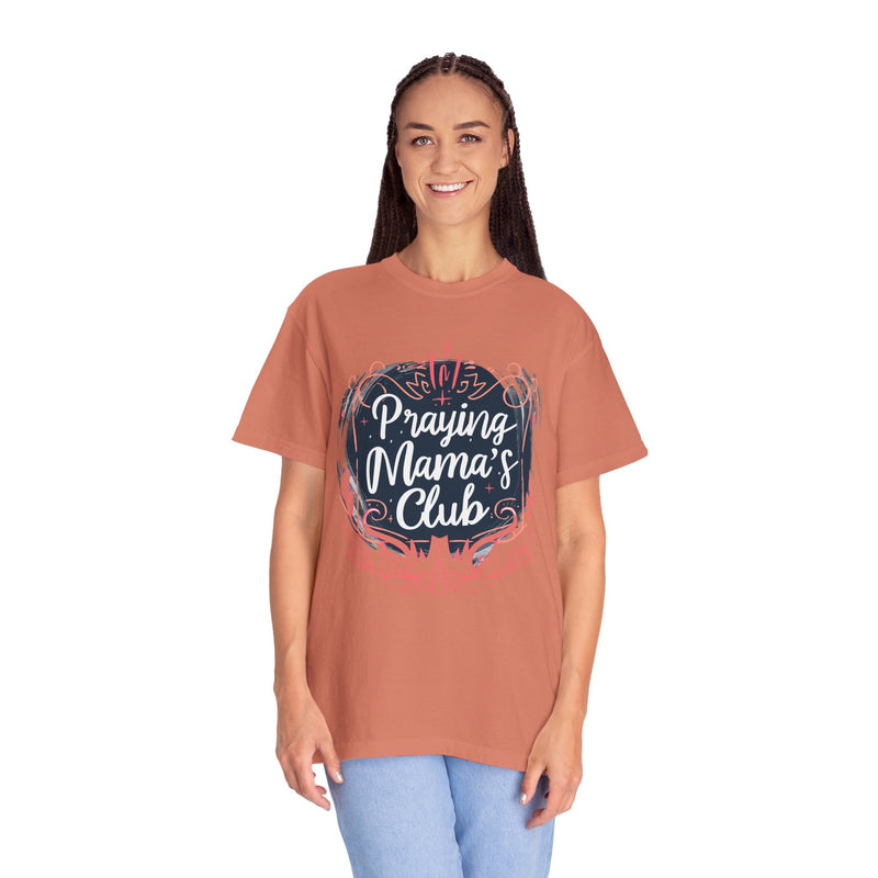 Praying Mama's Club Garment-Dyed T-Shirt - Faithful Moms