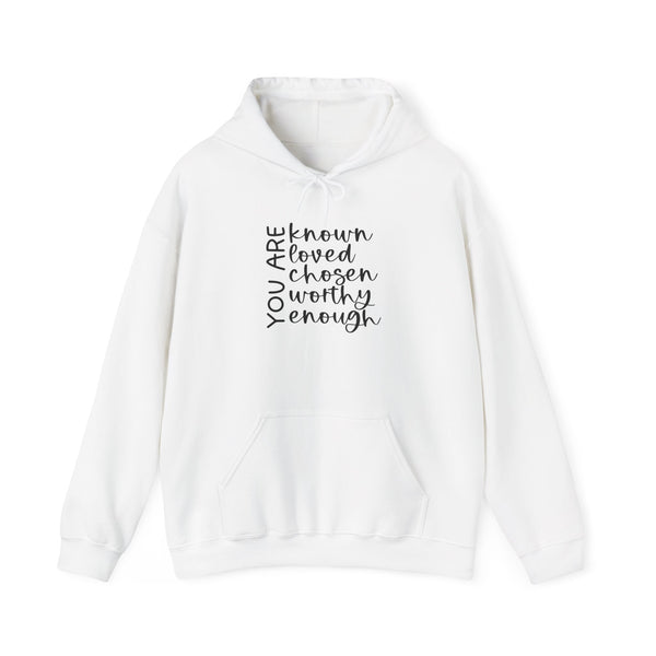 Hoodie - 'You Are Known, Loved, Chosen, Worthy Enough'