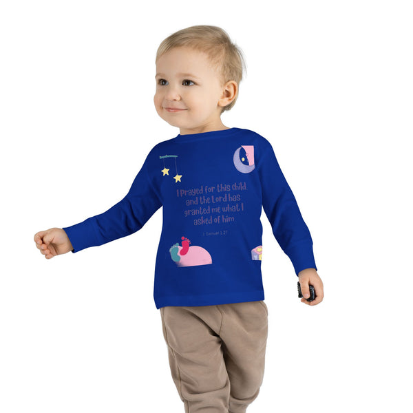 Toddler Long Sleeve Tee - "I Prayed for This Child" Inspirational Shirt