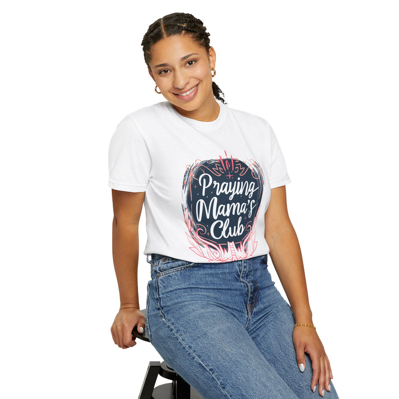 Praying Mama's Club Garment-Dyed T-Shirt - Faithful Moms