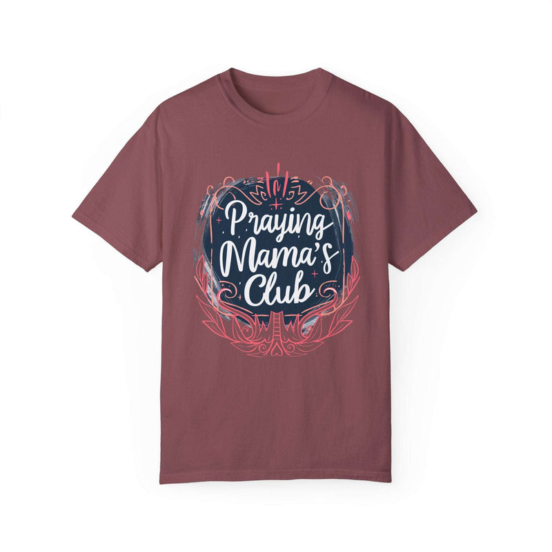 Praying Mama's Club Garment-Dyed T-Shirt - Faithful Moms