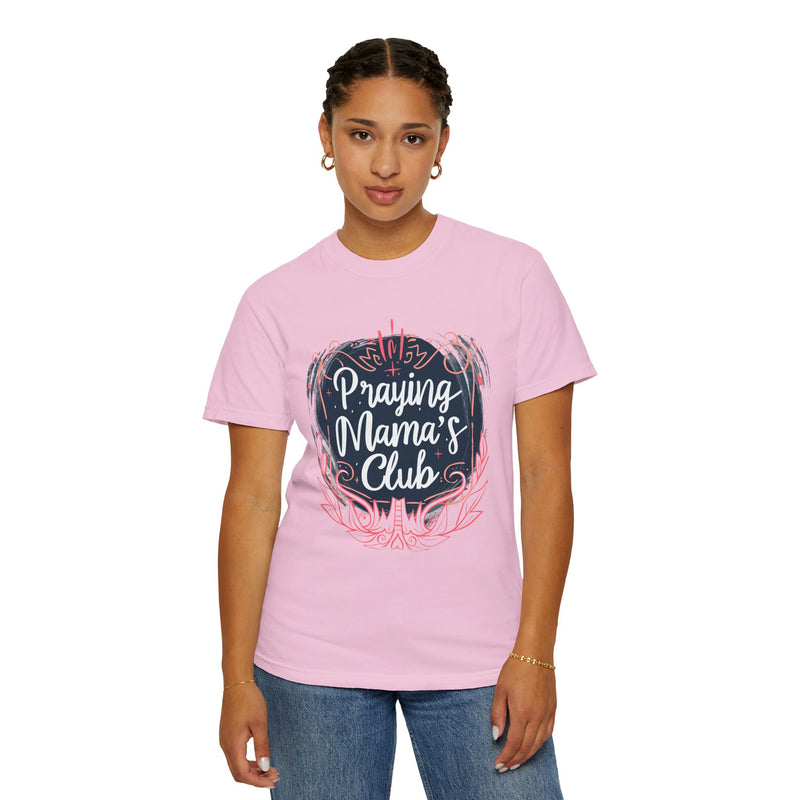 Praying Mama's Club Garment-Dyed T-Shirt - Faithful Moms