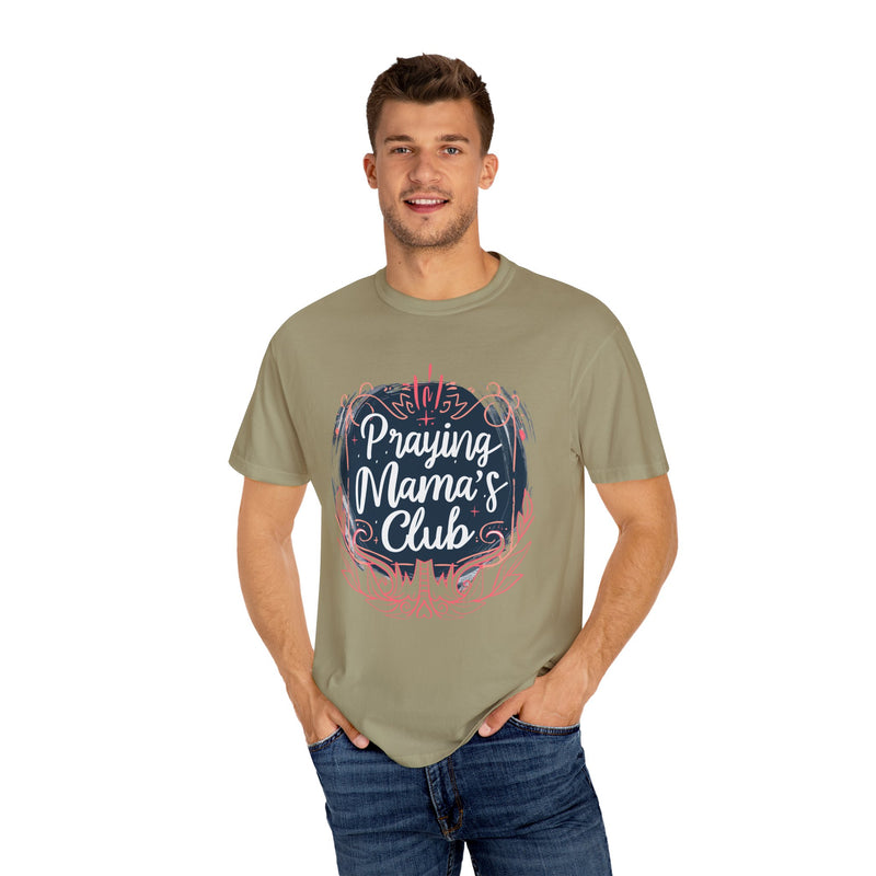 Praying Mama's Club Garment-Dyed T-Shirt - Faithful Moms