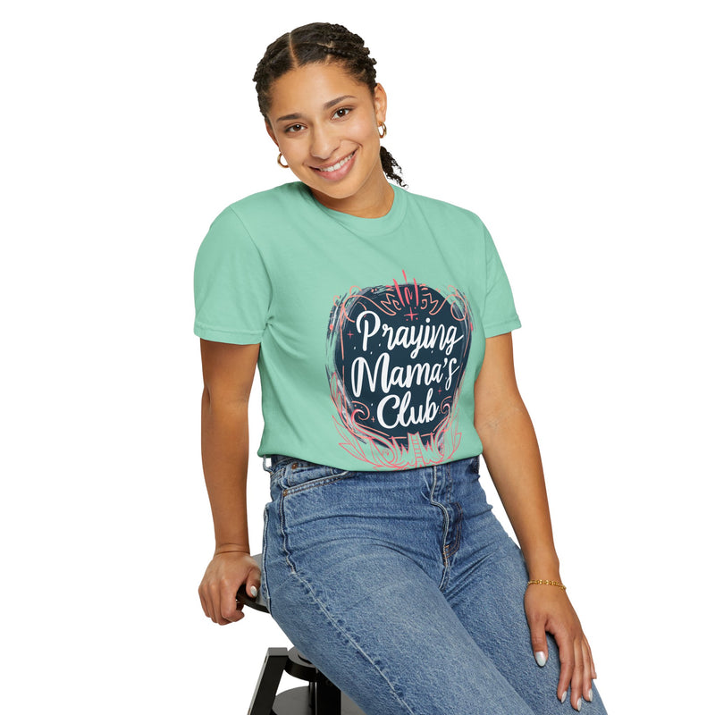 Praying Mama's Club Garment-Dyed T-Shirt - Faithful Moms