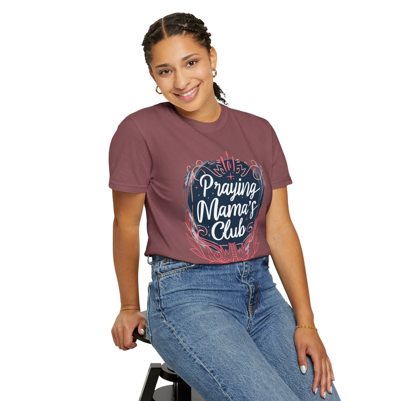 Praying Mama's Club Garment-Dyed T-Shirt - Faithful Moms