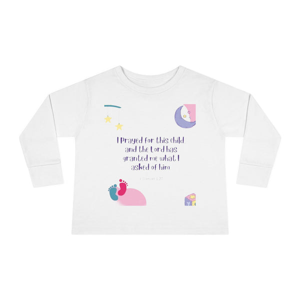 Toddler Long Sleeve Tee - "I Prayed for This Child" Inspirational Shirt