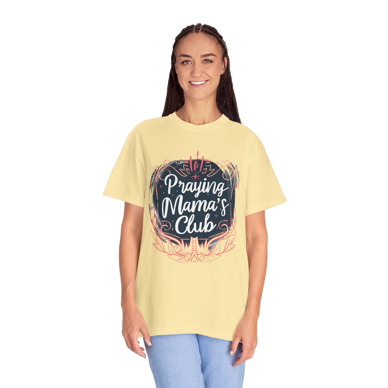 Praying Mama's Club Garment-Dyed T-Shirt - Faithful Moms