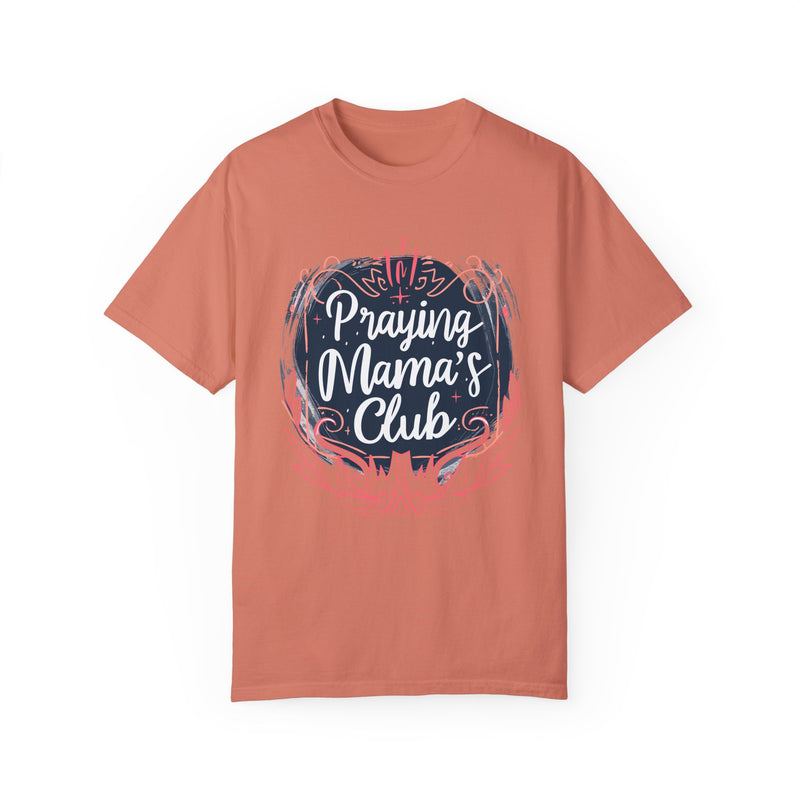 Praying Mama's Club Garment-Dyed T-Shirt - Faithful Moms