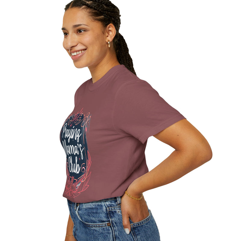 Praying Mama's Club Garment-Dyed T-Shirt - Faithful Moms