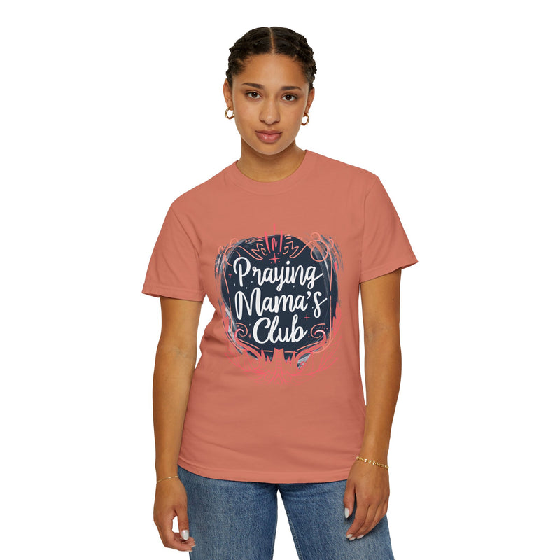 Praying Mama's Club Garment-Dyed T-Shirt - Faithful Moms