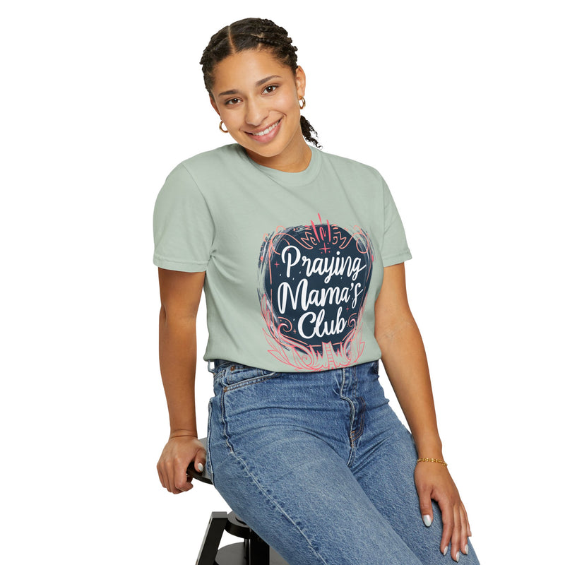 Praying Mama's Club Garment-Dyed T-Shirt - Faithful Moms