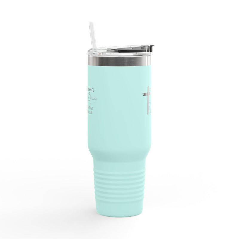 Inspirational Insulated Travel Mug 40oz - Be Strong Brave Fearless Motivation