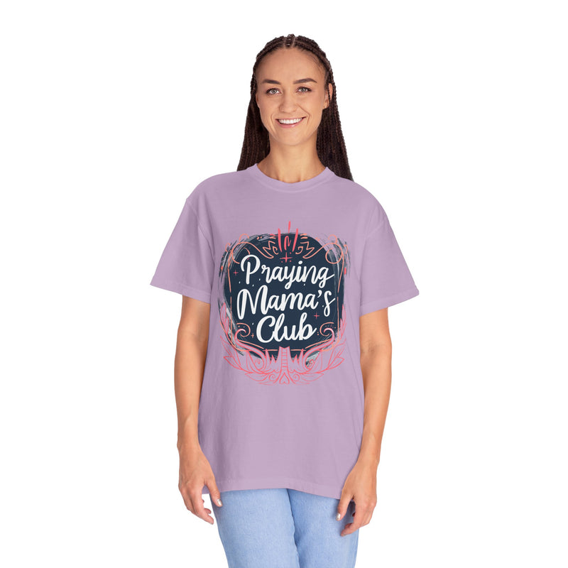 Praying Mama's Club Garment-Dyed T-Shirt - Faithful Moms