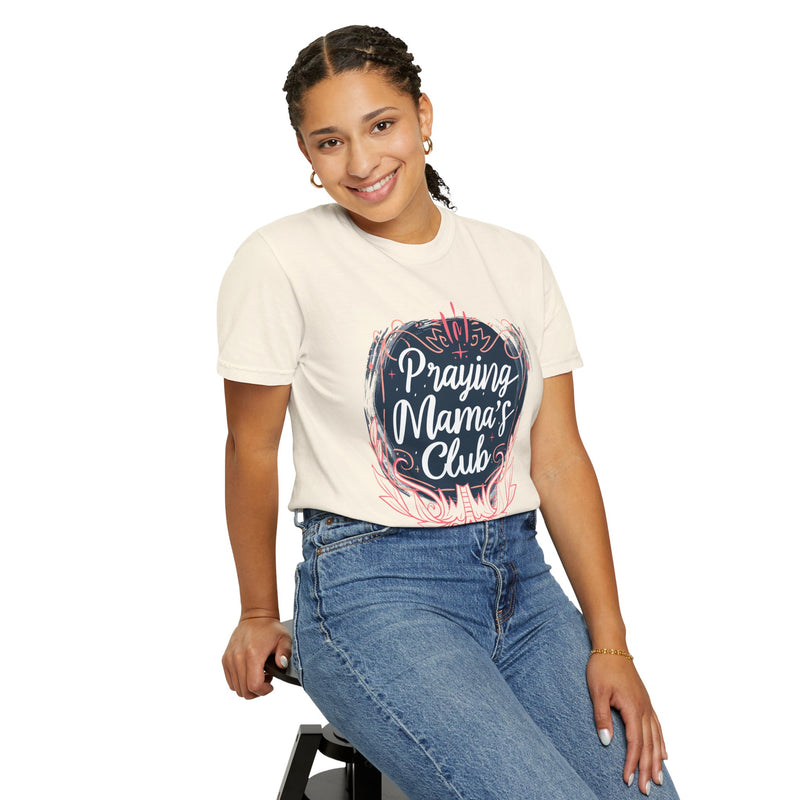Praying Mama's Club Garment-Dyed T-Shirt - Faithful Moms