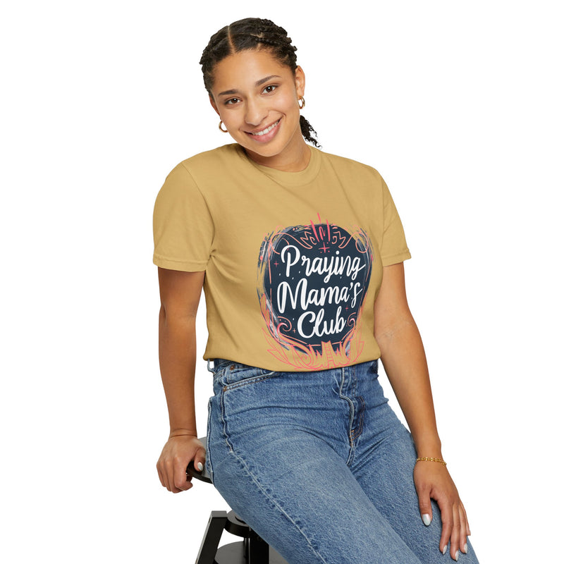 Praying Mama's Club Garment-Dyed T-Shirt - Faithful Moms