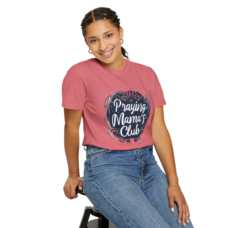 Praying Mama's Club Garment-Dyed T-Shirt - Faithful Moms
