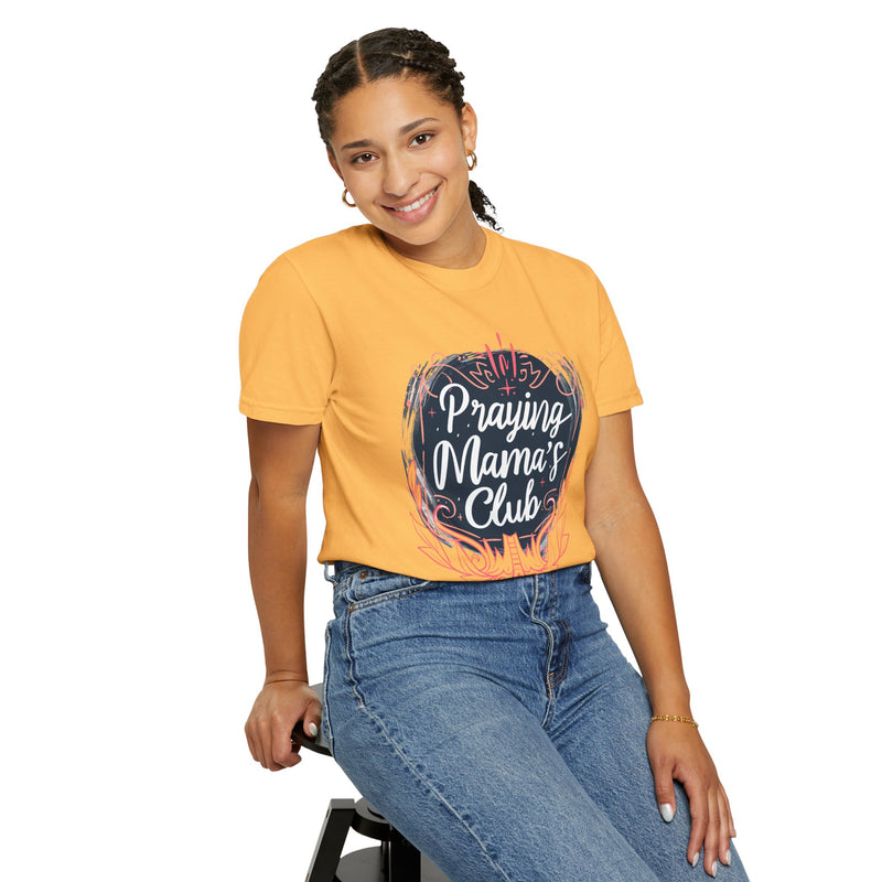 Praying Mama's Club Garment-Dyed T-Shirt - Faithful Moms