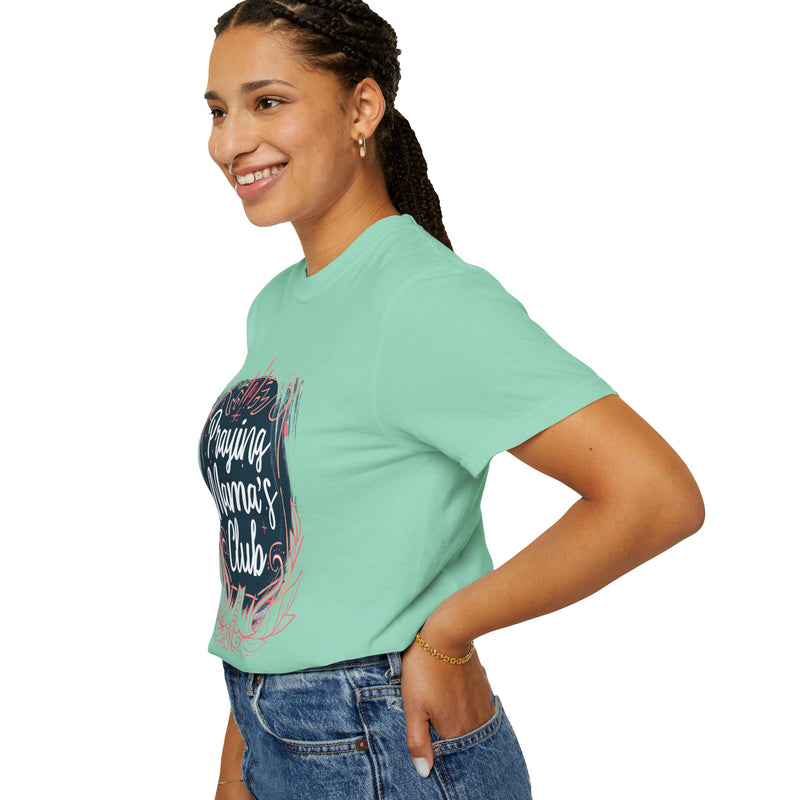 Praying Mama's Club Garment-Dyed T-Shirt - Faithful Moms