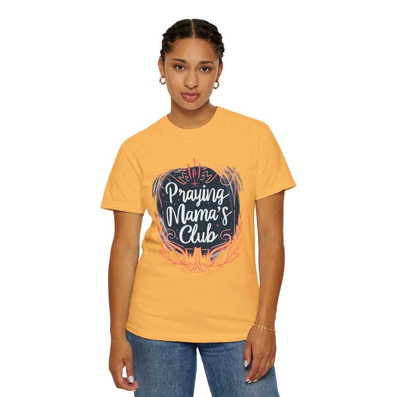 Praying Mama's Club Garment-Dyed T-Shirt - Faithful Moms