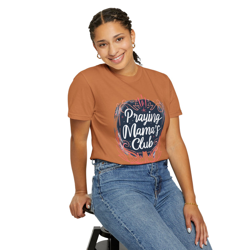 Praying Mama's Club Garment-Dyed T-Shirt - Faithful Moms