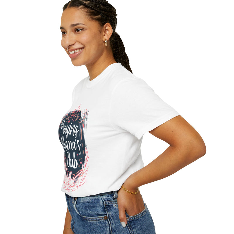 Praying Mama's Club Garment-Dyed T-Shirt - Faithful Moms
